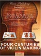 4 Centuries of Violin Making