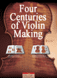 4 Centuries Of Violin Making