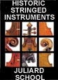 Historic Stringed Instruments at the Juliard School